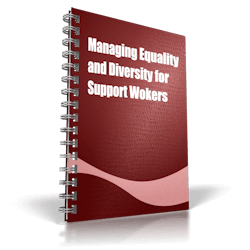 Managing Equality and Diversity for Support Workers